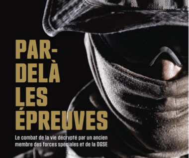 Dans son nouveau livre, Guillaume Hassinat, ex-membre des Forces spéciales et de la Direction Générale de la Sécurité Extérieure, dévoile une approche concrète de la résilience et du dépassement de soi, inspirée des unités d’élite de la Défense.
